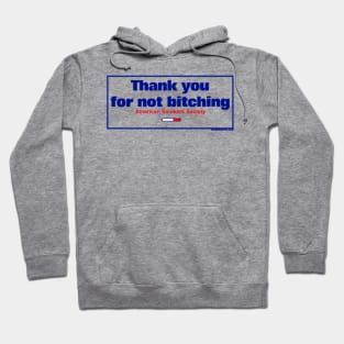 Thank You For Not Bitching Hoodie